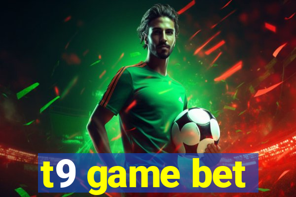 t9 game bet
